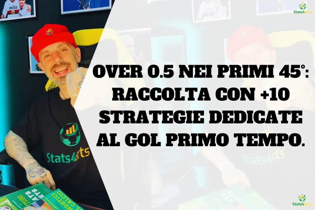 Vincere i Pronostici Over 0.5 Primo Tempo grazie a Stats4Bets